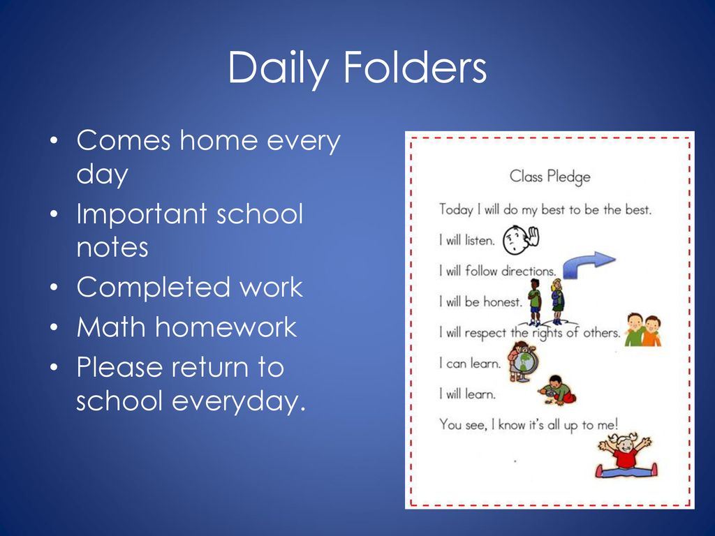 Daily Folders Comes home every day Important school notes
