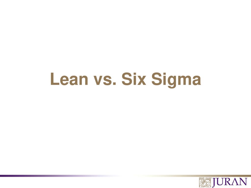 Lean vs. Six Sigma Lean vs. Six Sigma. - ppt download