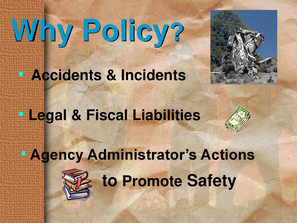 Why Policy to Promote Safety Accidents & Incidents