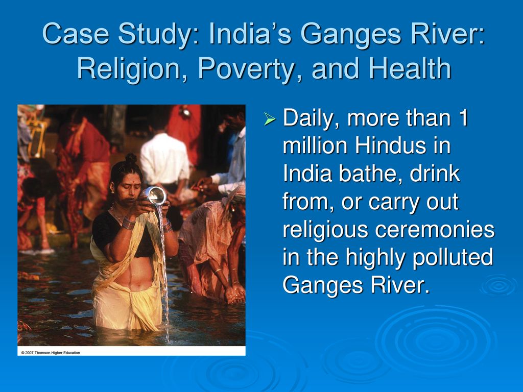 Case Study: India’s Ganges River: Religion, Poverty, and Health