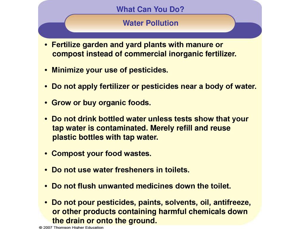 • Minimize your use of pesticides.