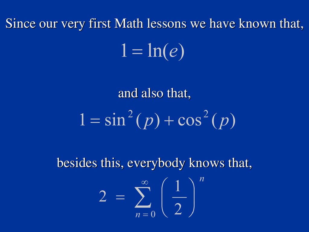 Since our very first Math lessons we have known that,