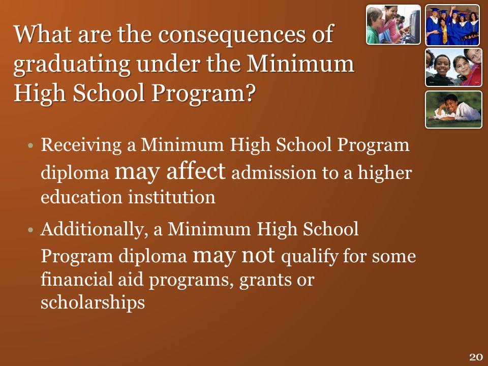 What are the consequences of graduating under the Minimum High School Program