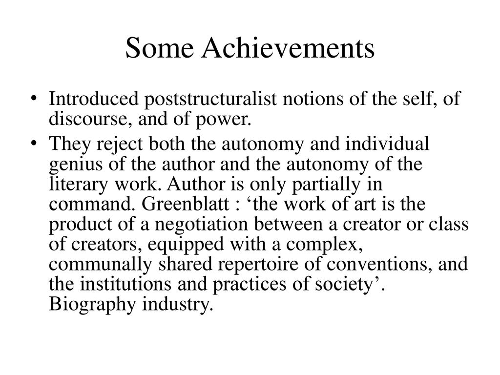 Some Achievements Introduced poststructuralist notions of the self, of discourse, and of power.