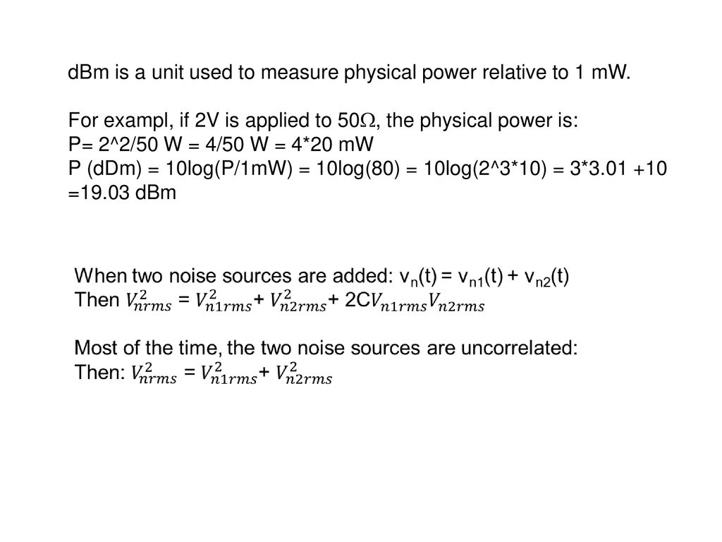 dBm is a unit used to measure physical power relative to 1 mW.