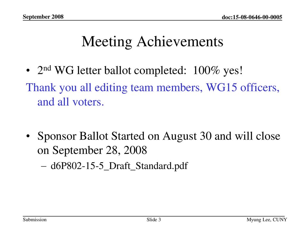 Meeting Achievements 2nd WG letter ballot completed: 100% yes!