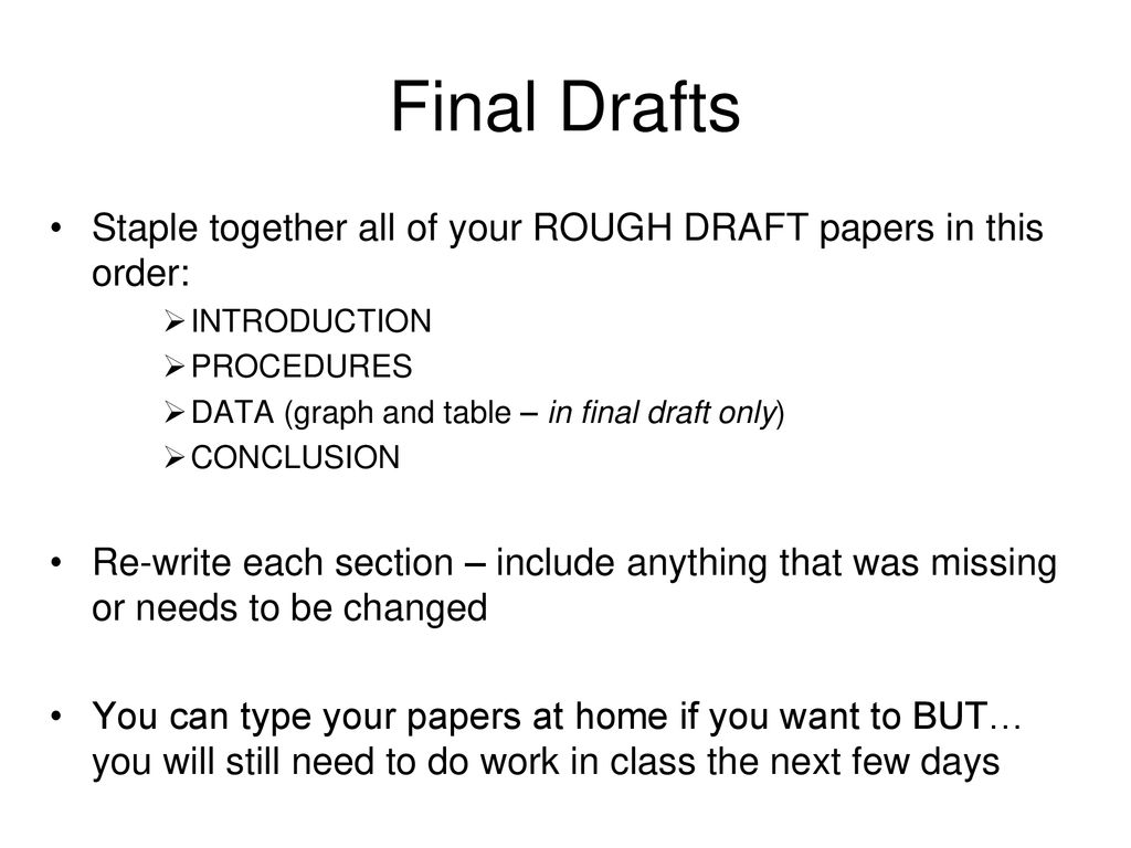 Final Drafts Staple together all of your ROUGH DRAFT papers in this order: INTRODUCTION. PROCEDURES.