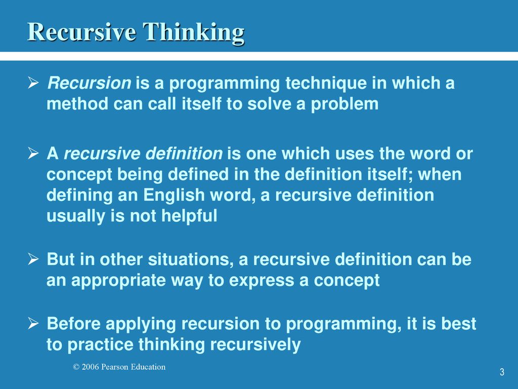 Recursive Thinking Recursion is a programming technique in which a method can call itself to solve a problem.