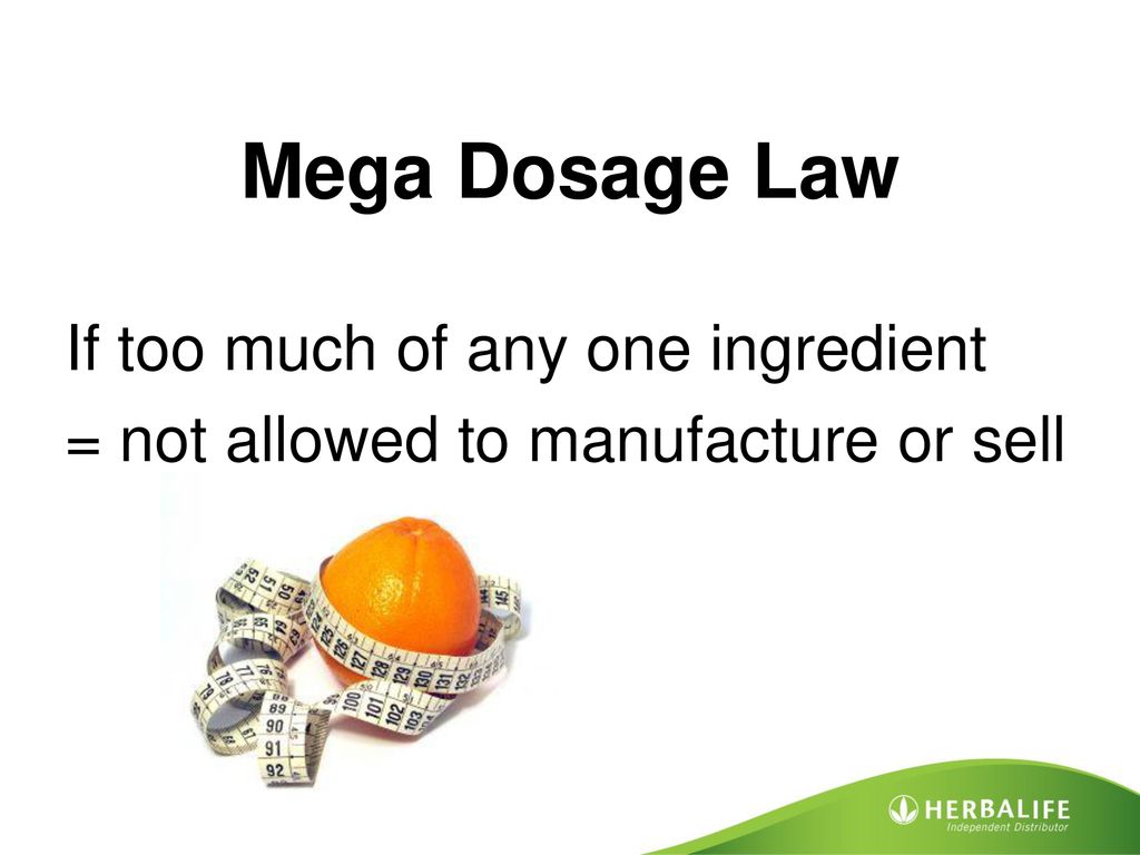 US English_STS CD 2018/12/1. Mega Dosage Law. If too much of any one ingredient = not allowed to manufacture or sell