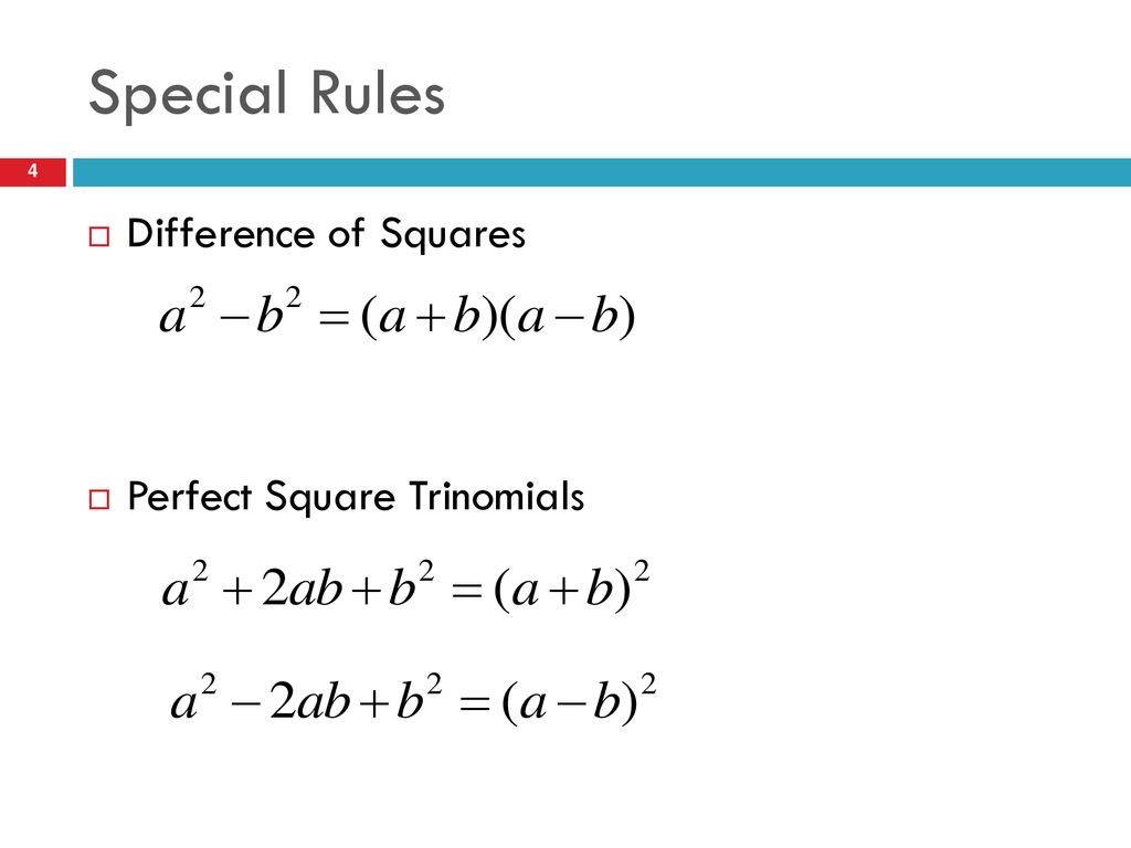 Special Rules Difference of Squares Perfect Square Trinomials