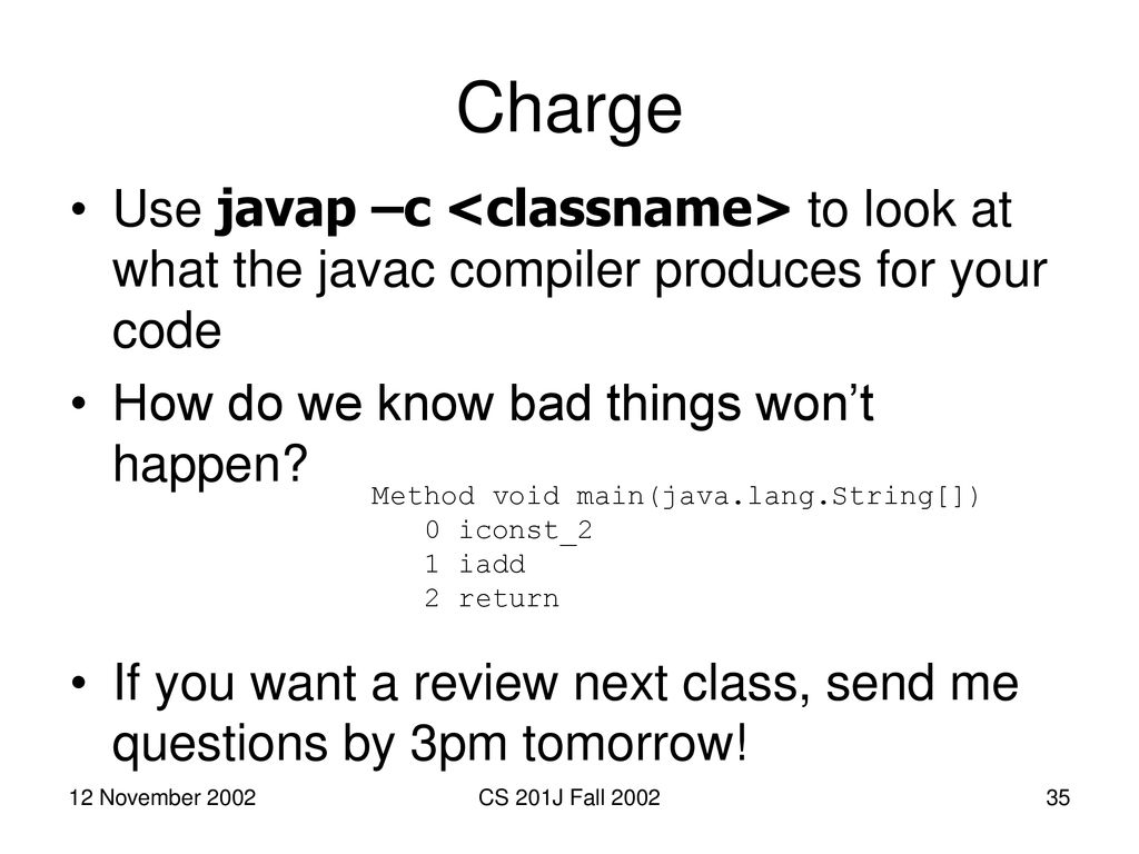 Lecture 19: 0xCAFEBABE (Java Byte Codes) CS201j: Engineering Software ...