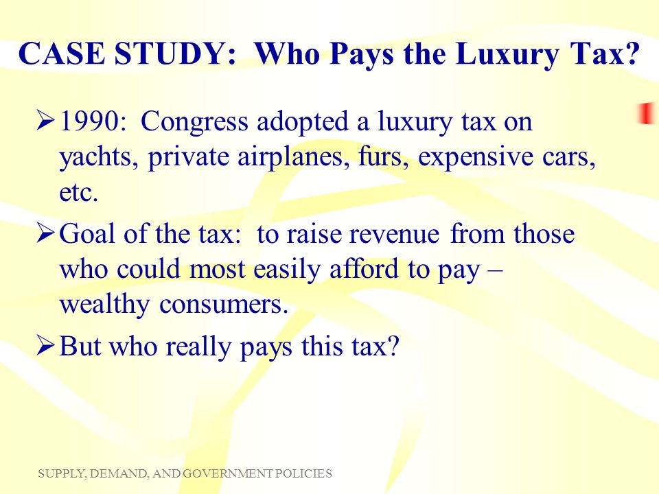 CASE STUDY: Who Pays the Luxury Tax