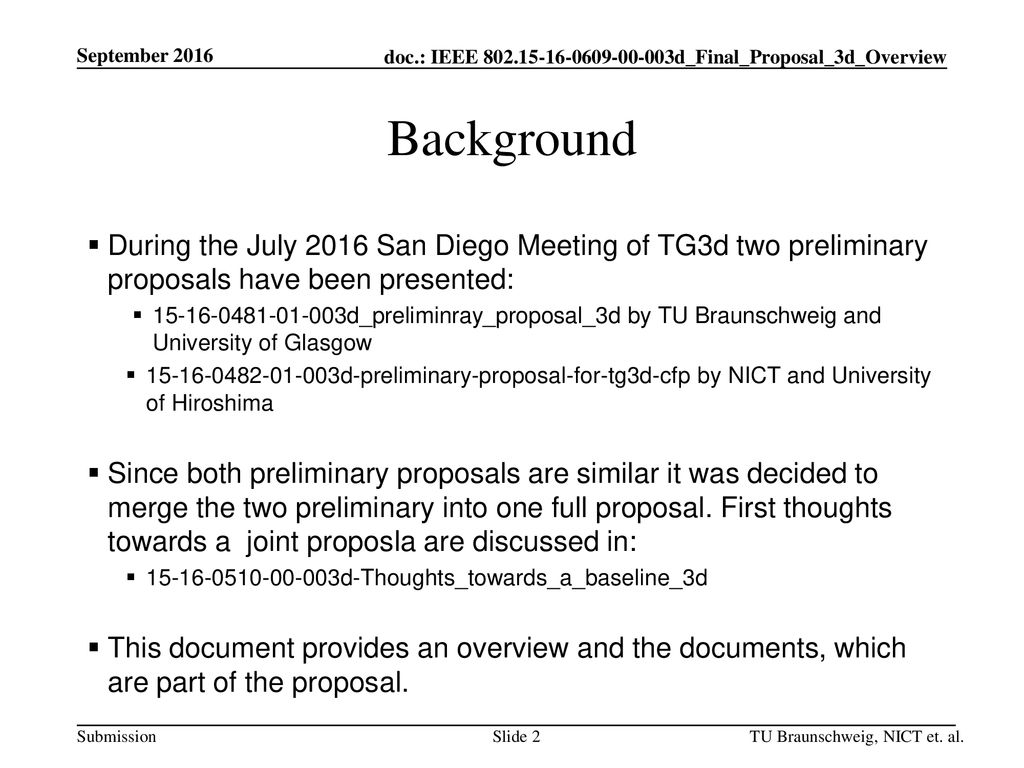 September 2016 Background. During the July 2016 San Diego Meeting of TG3d two preliminary proposals have been presented: