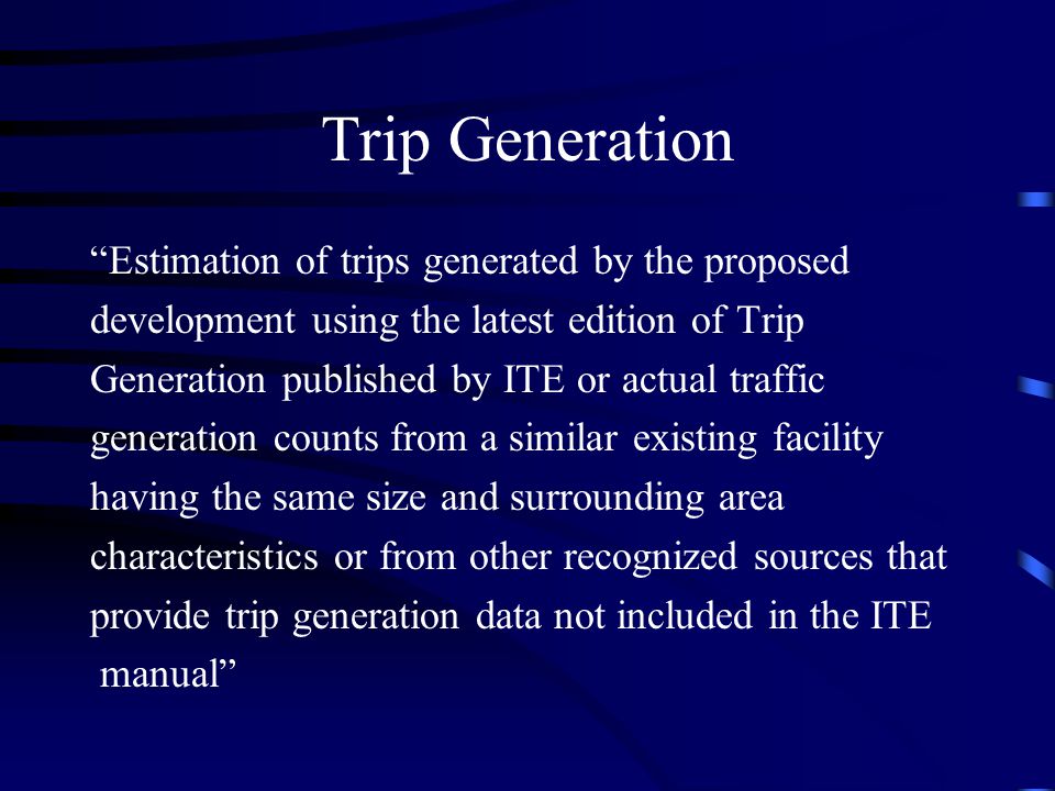 Trip Generation Estimation of trips generated by the proposed