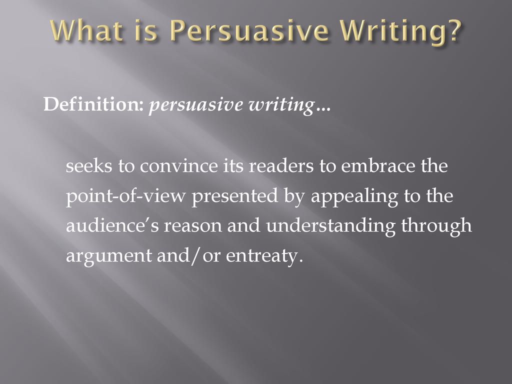 What Is The Definition Persuasive Writing What Is The Definition Persuasive Writing