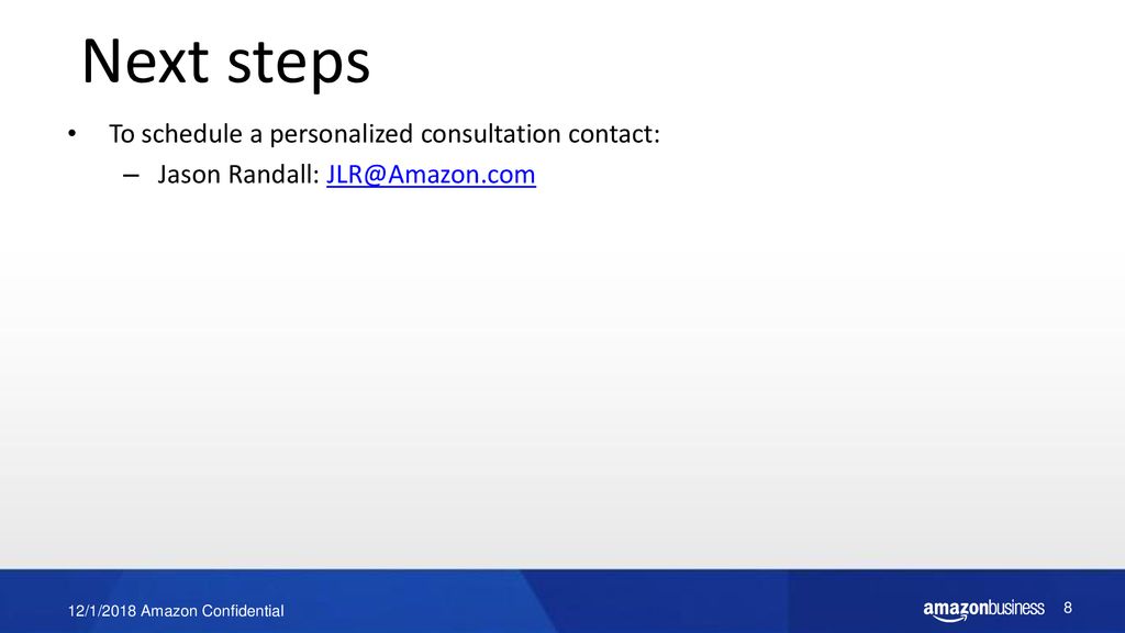 Next steps To schedule a personalized consultation contact: