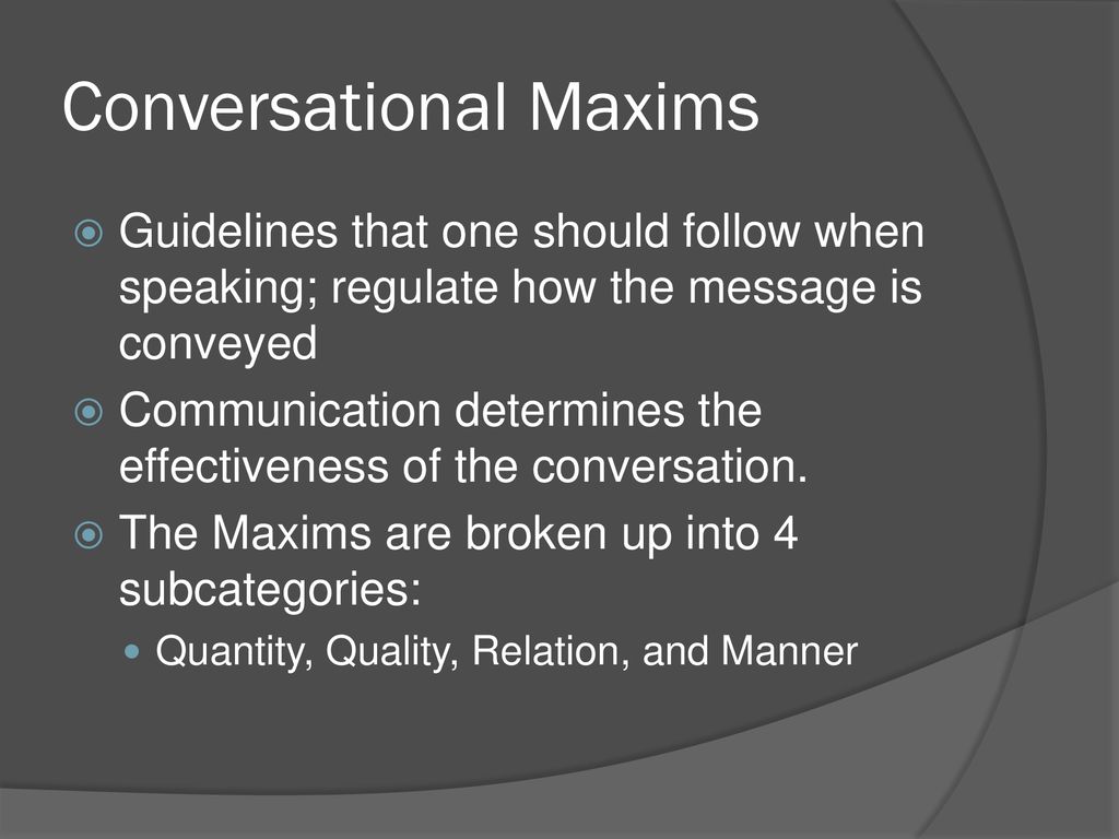 Conversational Maxims - ppt download