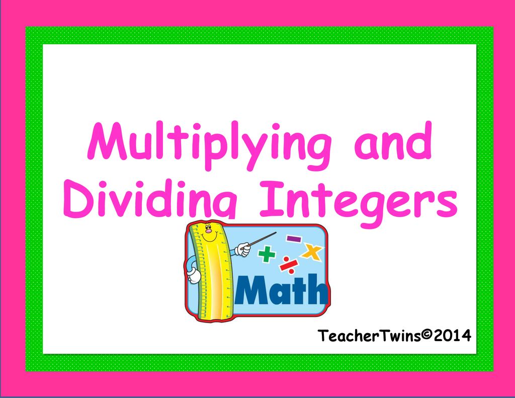 Multiplying and Dividing Integers - ppt download