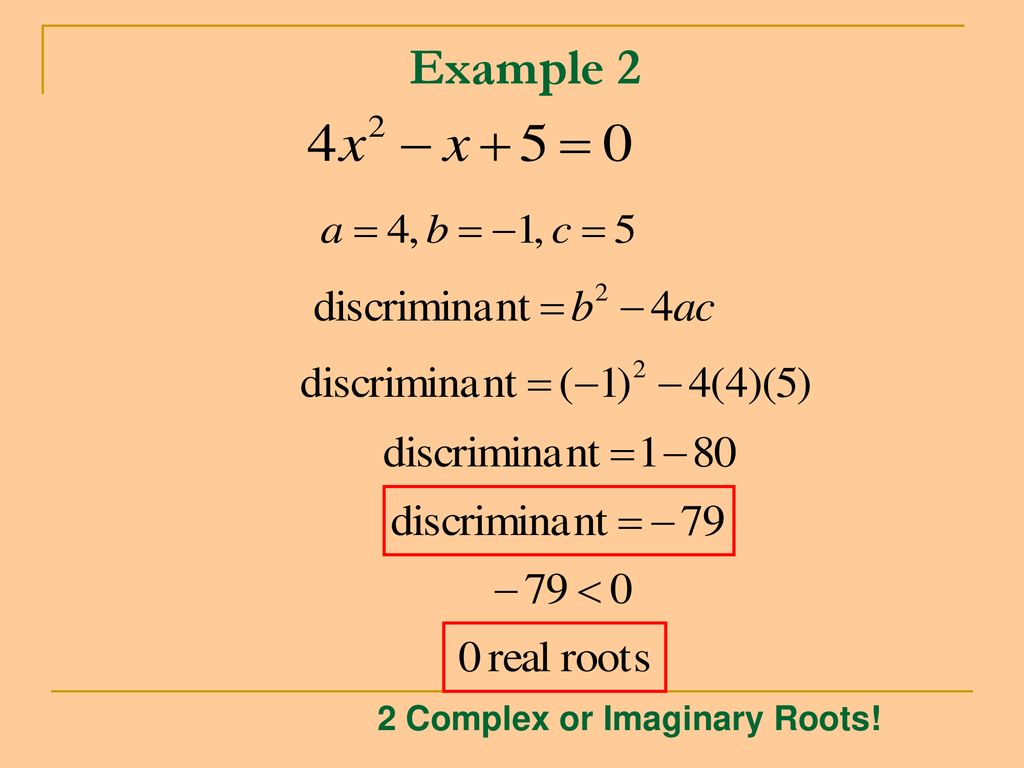 Example 2 2 Complex or Imaginary Roots!