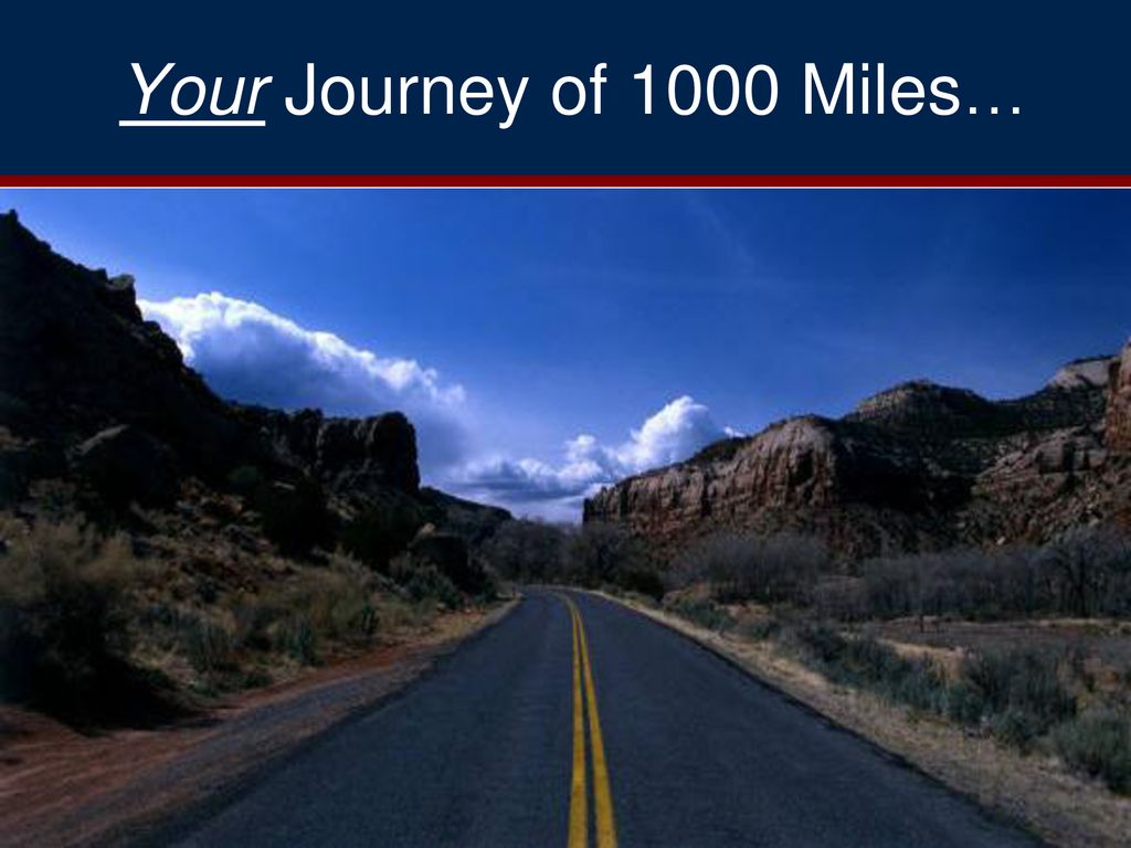 Your Journey of 1000 Miles… Thank you for listening to my journey.