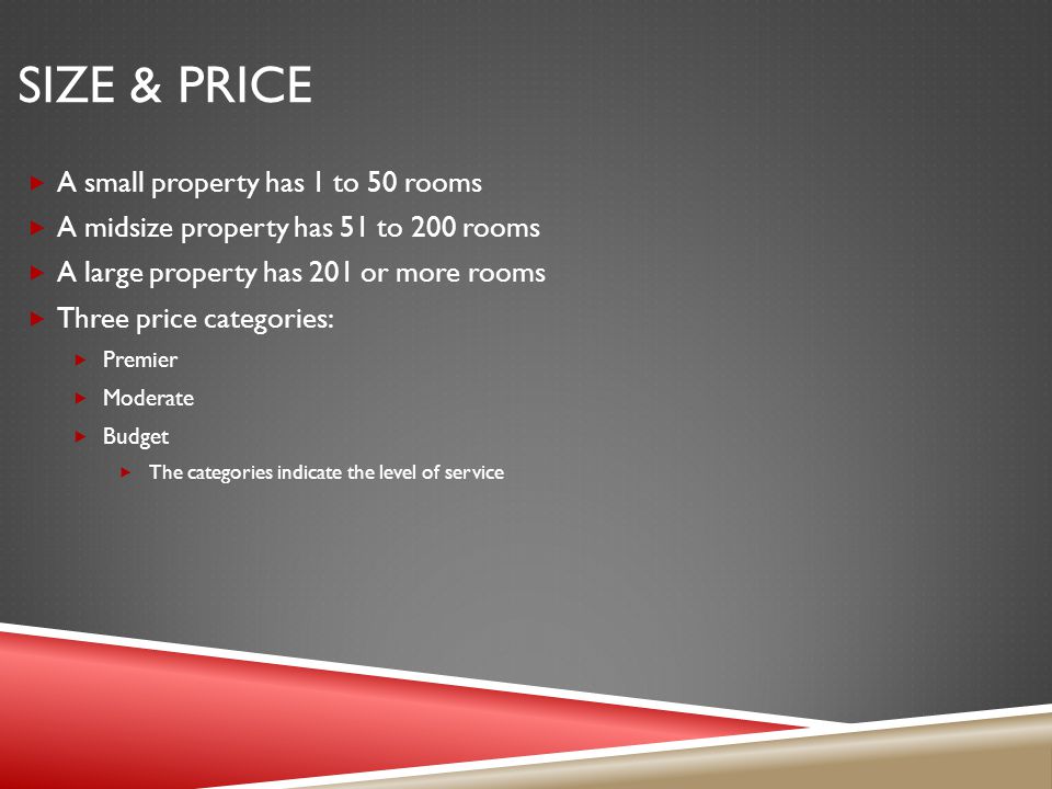 Size & Price A small property has 1 to 50 rooms