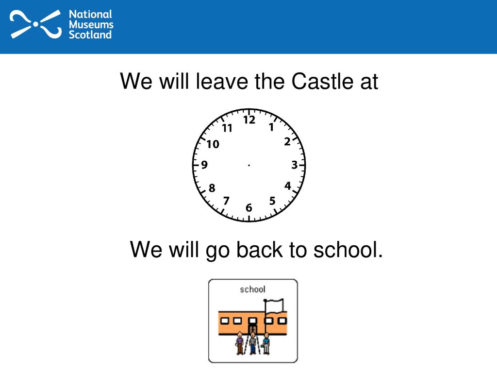 We will leave the Castle at