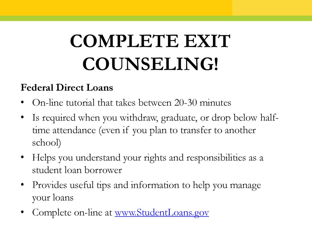 Loan Exit Counseling Facts & Tips - ppt download