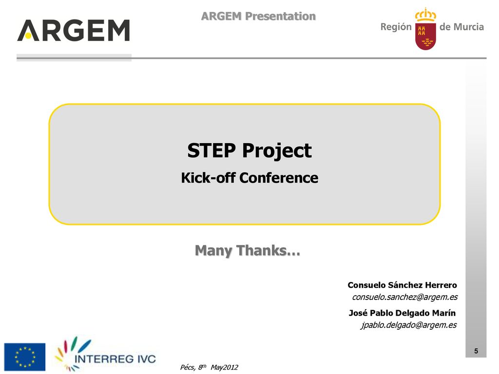 STEP Project Many Thanks… Kick-off Conference Consuelo Sánchez Herrero