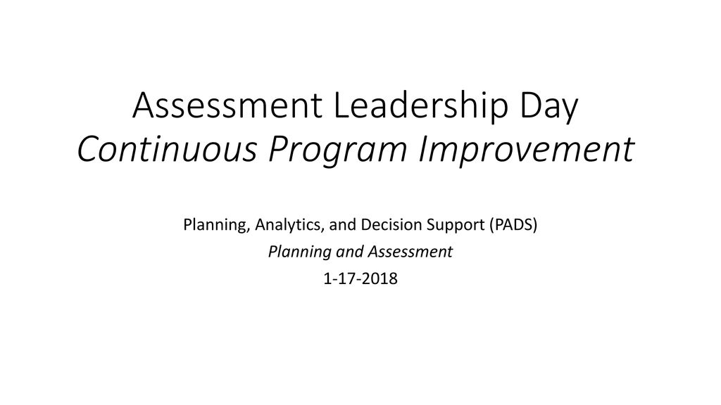 Assessment Leadership Day Continuous Program Improvement ppt download