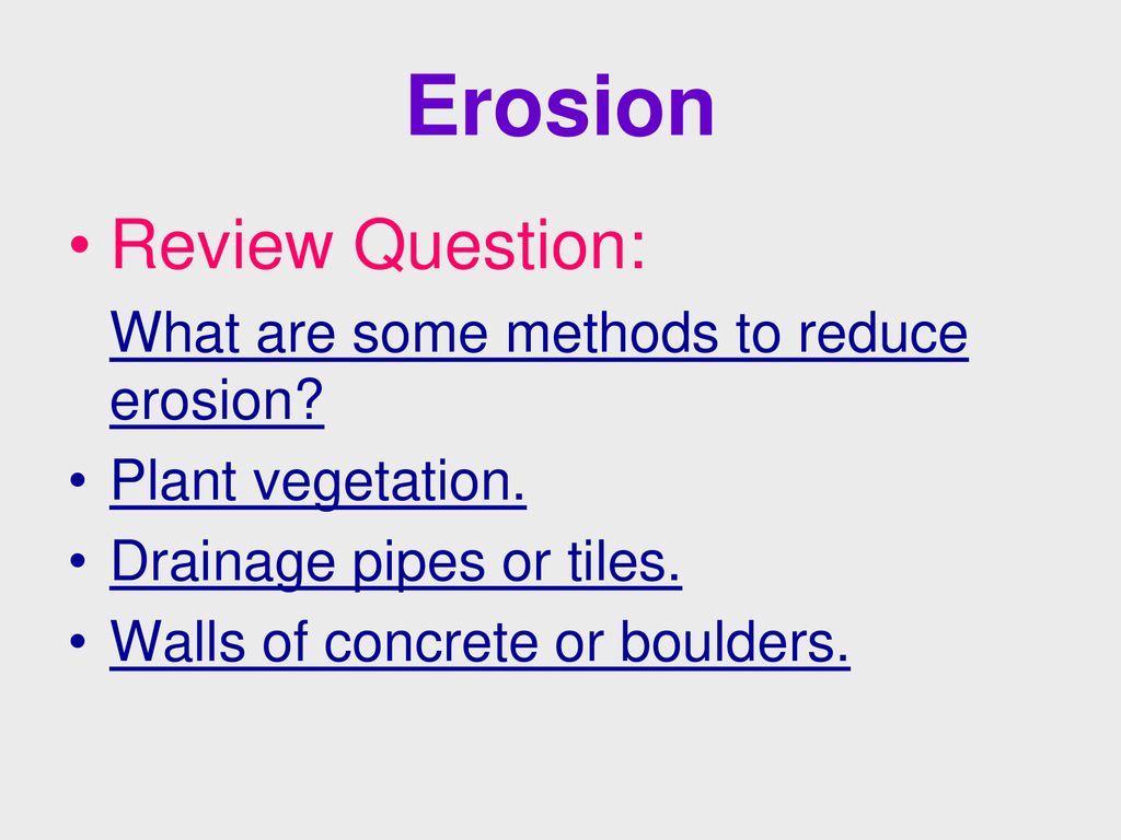 Erosion Explain the differences between erosion and deposition. - ppt ...