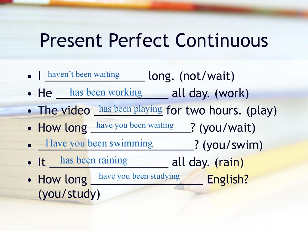 How long past perfect. Present perfect Continuous. Презент Перфект континиус. Present perfect present perfect Continuous. Present perfect Continuous Tense предложения.