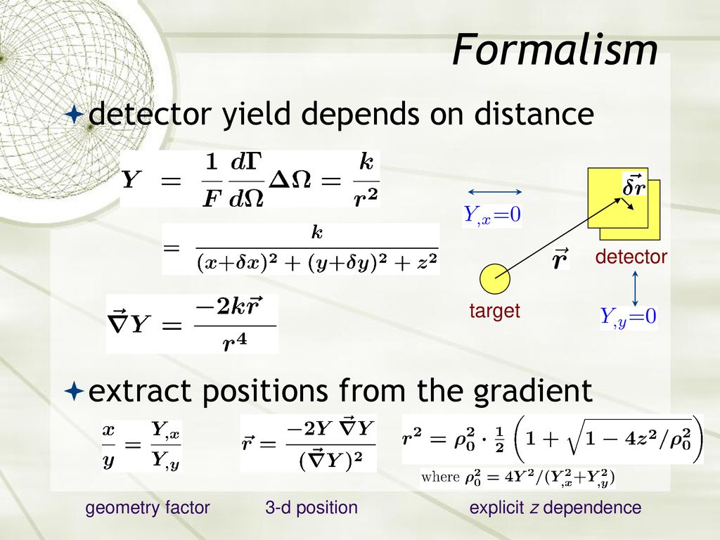 Formalism detector yield depends on distance