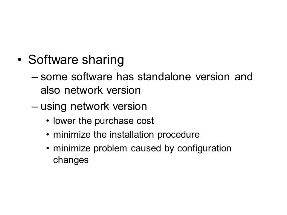 Software sharing some software has standalone version and also network version. using network version.