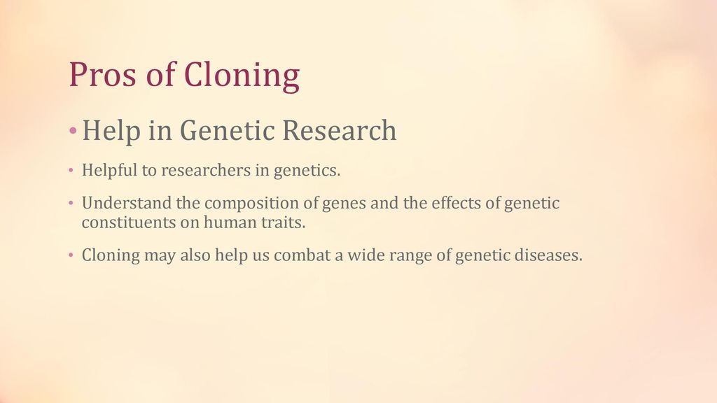Cloning Pros and Cons. - ppt download