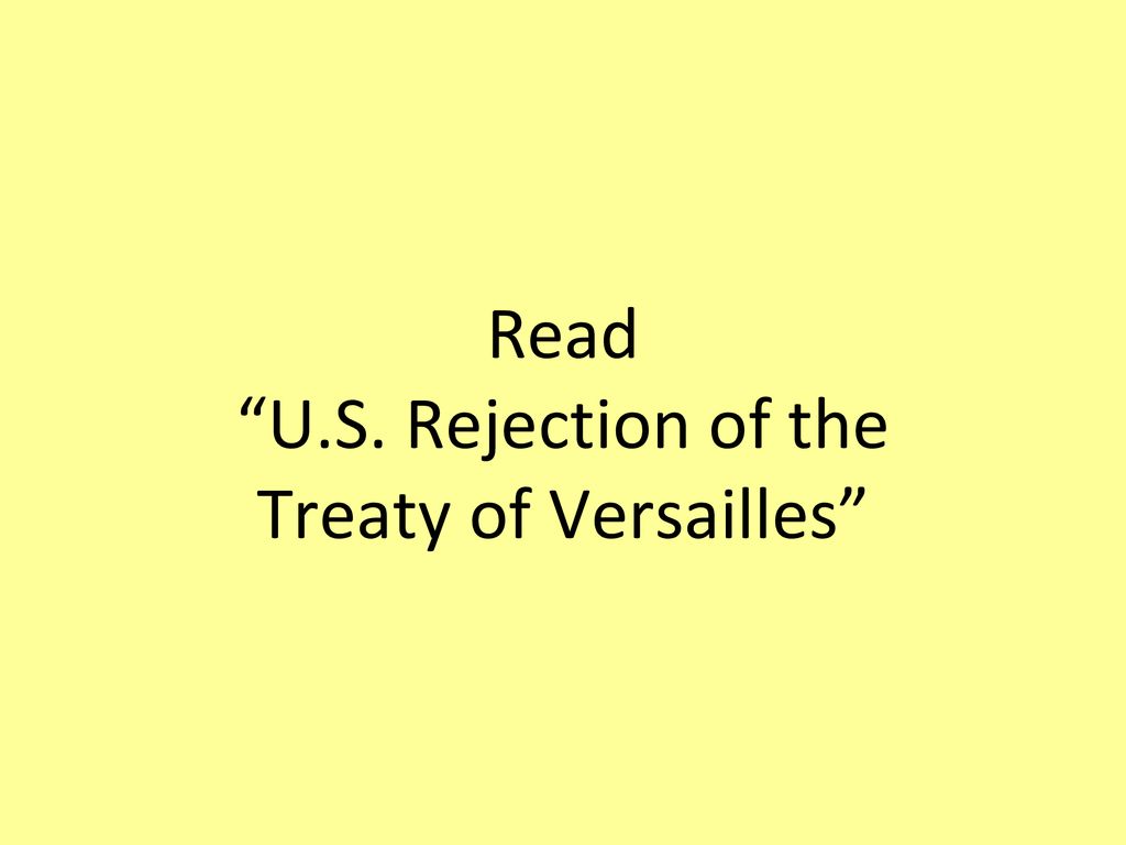 Read U.S. Rejection of the Treaty of Versailles