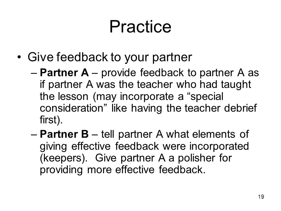 Practice Give feedback to your partner