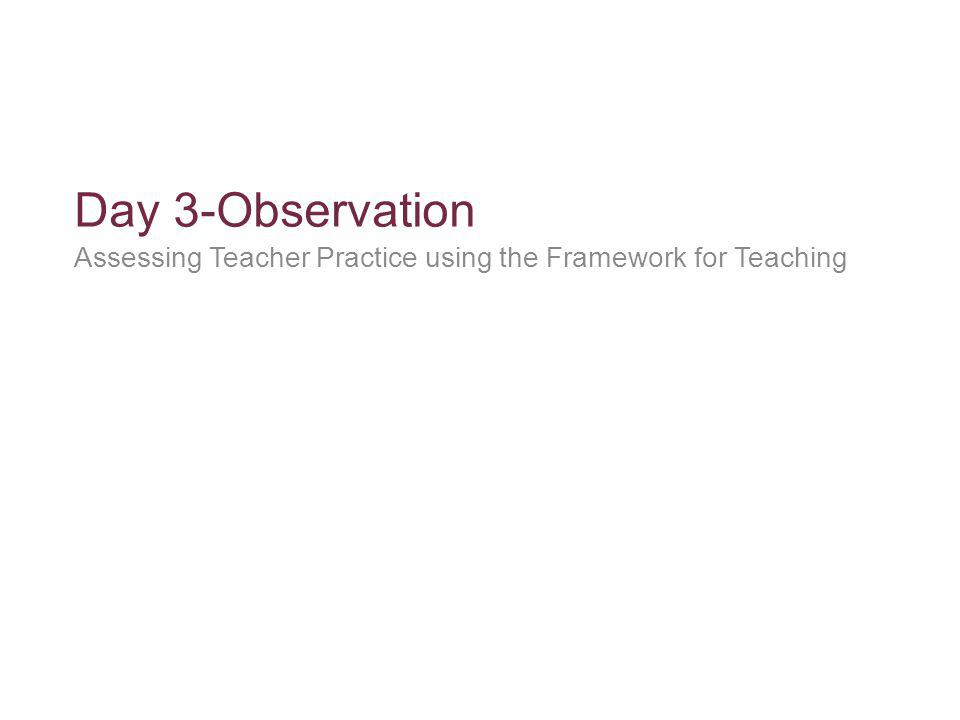 Assessing Teacher Practice using the Framework for Teaching