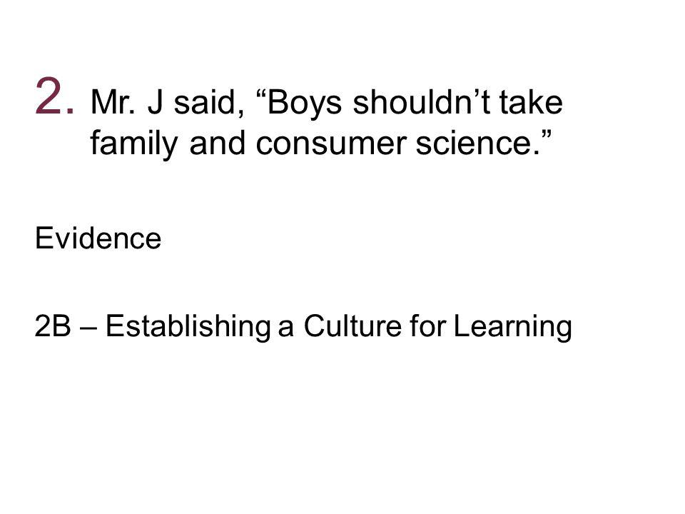 Mr. J said, Boys shouldn’t take family and consumer science.