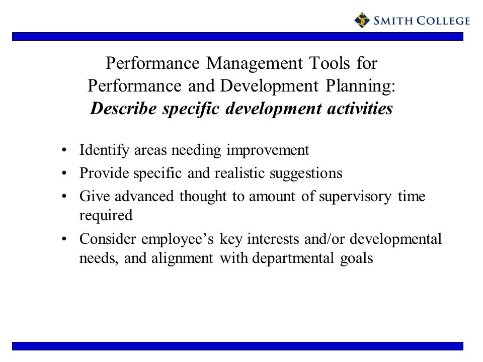 Performance Management Tools for Performance and Development Planning: Describe specific development activities