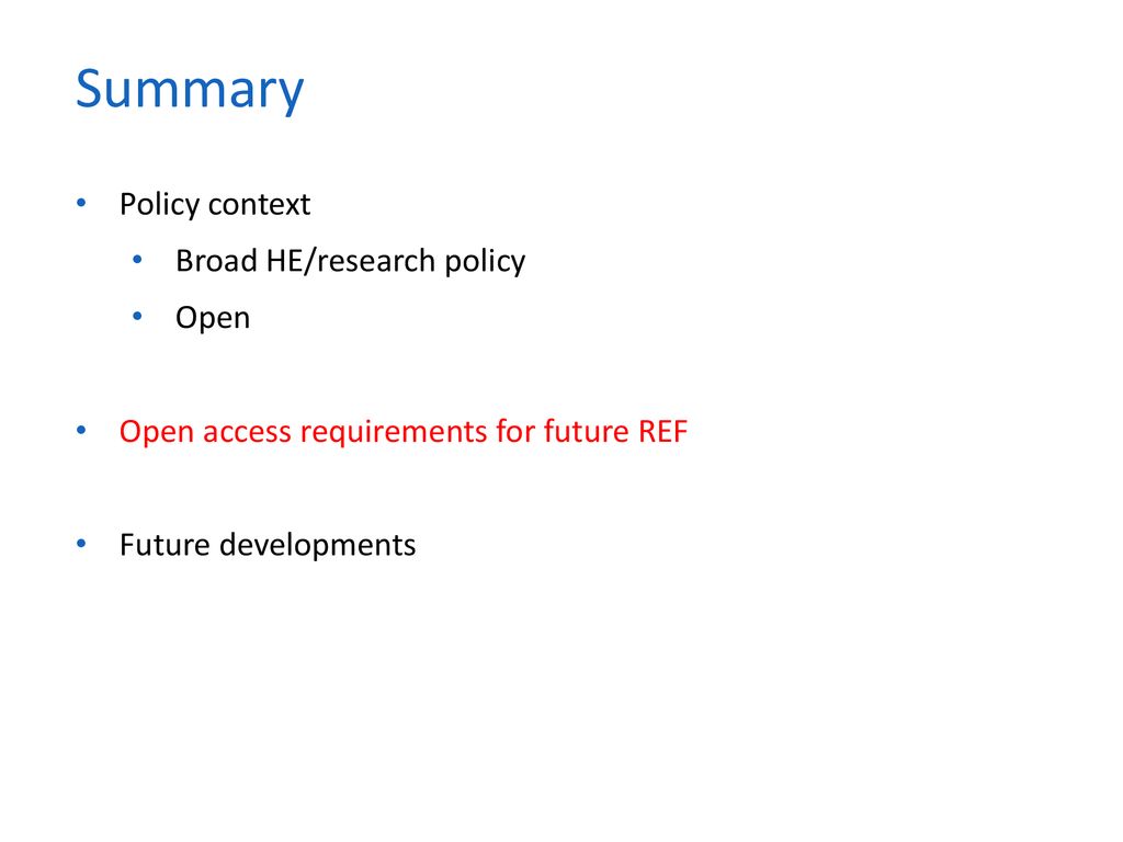 Summary Policy context Broad HE/research policy Open