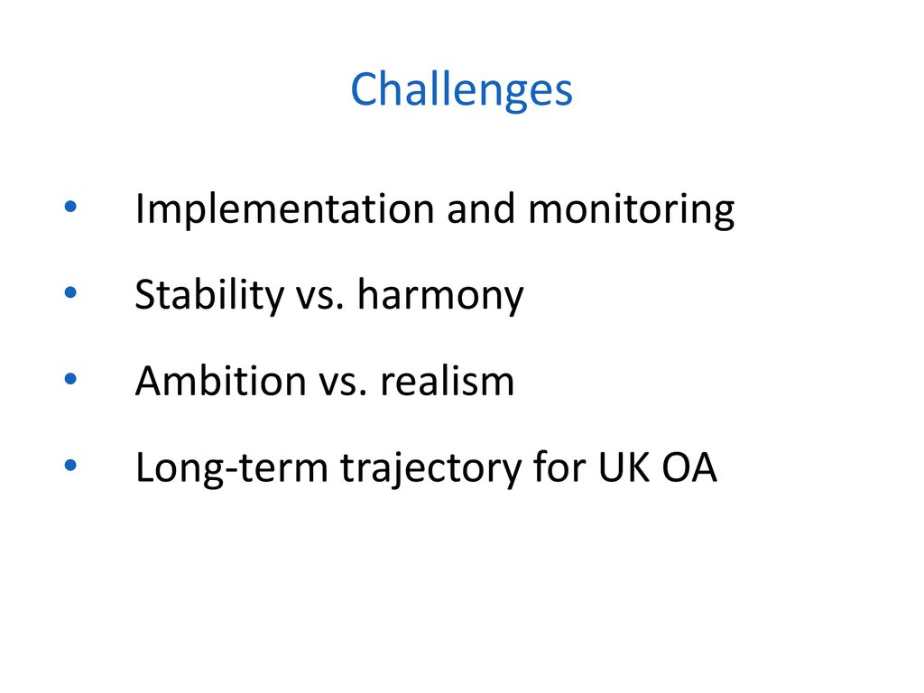 Challenges Implementation and monitoring Stability vs. harmony