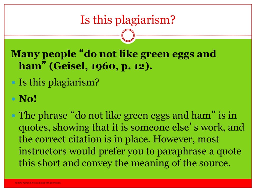 Is this plagiarism Many people do not like green eggs and ham (Geisel, 1960, p. 12). Is this plagiarism