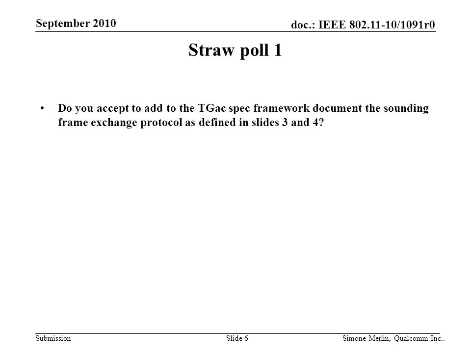 Straw poll 1 Do you accept to add to the TGac spec framework document the sounding frame exchange protocol as defined in slides 3 and 4