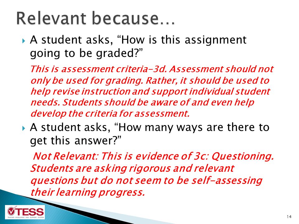 Relevant because… A student asks, How is this assignment going to be graded