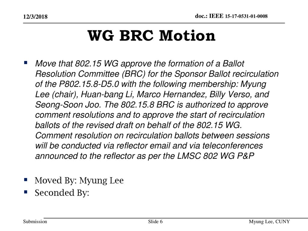 July 2014 doc.: IEEE /3/2018. WG BRC Motion.