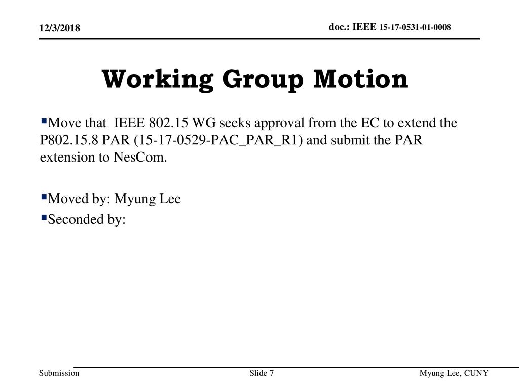 July 2014 doc.: IEEE /3/2018. Working Group Motion.