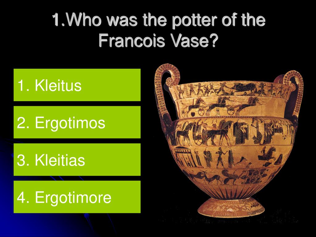 Welcome To The Francois Vase Quiz Ppt Download