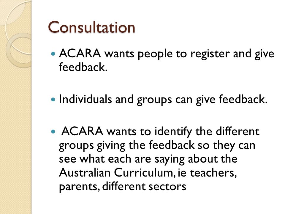 Consultation ACARA wants people to register and give feedback.