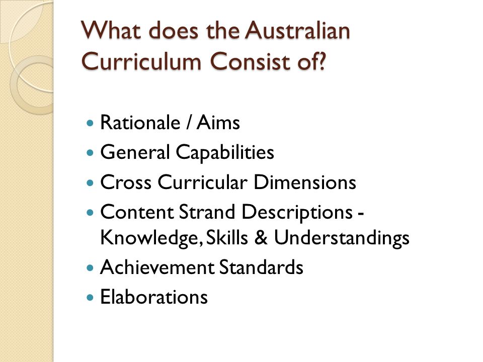 What does the Australian Curriculum Consist of