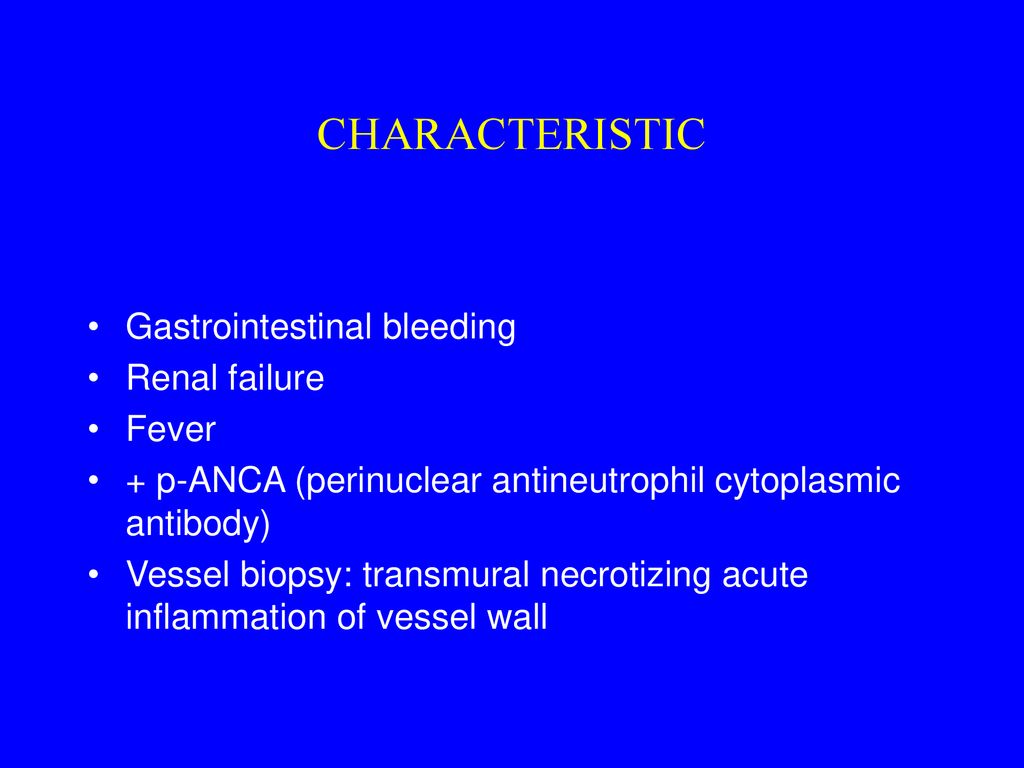 CHARACTERISTIC Gastrointestinal bleeding Renal failure Fever